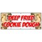 Signmission DEEP FRIED COOKIE DOUGH BANNER SIGN warm fresh homemade fried pie B-120 Deep Fried Cookie Dough - alternate 1